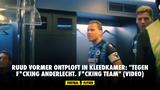 Ruud Vormer ontploft in kleedkamer: "Tegen f*cking Anderlecht. F*cking team" (VIDEO)