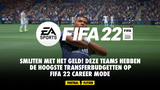 Smijten met het geld! Deze teams hebben de hoogste transferbudgetten op FIFA 22 career mode