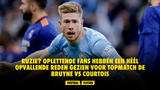 Ruzie? Oplettende fans hebben een héél opvallende reden gezien voor topmatch De Bruyne vs Courtois
