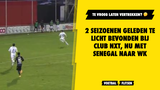 Te vroeg laten vertrekken? 2 seizoenen geleden te licht bevonden bij Club NXT, nu met Senegal naar WK