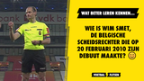 Wie is Wim Smet, de Belgische scheidsrechter die op 20 februari 2010 zijn debuut maakte?