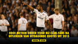 Odoi meteen onder vuur bij Club-fans na uitlekken van uitdagende quotes uit 2015