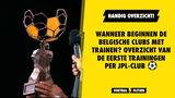 Wanneer beginnen de Belgische clubs met trainen? Overzicht van de eerste trainingen per JPL-club