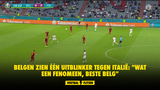 Belgen zien één uitblinker tegen Italië: "Wat een fenomeen, beste Belg"