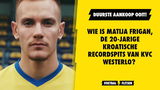 Wie is Matija Frigan, de 20-jarige Kroatische recordspits van KVC Westerlo?