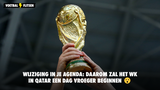 Wijziging in je agenda: daarom zal het WK in Qatar een dag vroeger beginnen