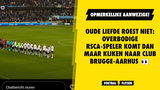 Oude liefde roest niet: overbodige RSCA-speler komt dan maar kijken naar Club Brugge-Aarhus
