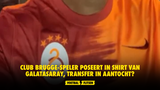 Club Brugge-speler poseert in shirt van Galatasaray, transfer in aantocht?