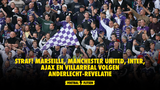 STRAF! Marseille, Manchester United, Inter, Ajax en Villarreal volgen Anderlecht-revelatie