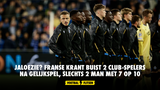Jaloezie? Franse krant buist 2 Club-spelers na gelijkspel, slechts 2 man met 7 op 10