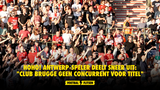 HOHO! Antwerp-speler deelt sneer uit: "Club Brugge geen concurrent voor titel"