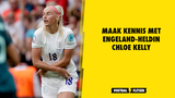 Maak kennis met Engeland-heldin Chloe Kelly