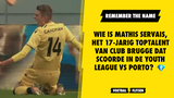 Wie is Mathis Servais, het 17-jarig toptalent van Club Brugge dat scoorde in de Youth League vs Porto?