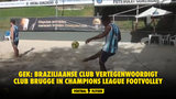 Gek: Braziliaanse club vertegenwoordigt Club Brugge in Champions League footvolley (VIDEO)