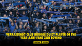 Verrassend? Club Brugge duidt 'Player of the Year' aan! Fans zijn lovend