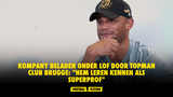Kompany beladen onder lof door topman Club Brugge: "Hem leren kennen als superprof"