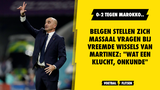 Belgen stellen zich MASSAAL vragen bij vreemde wissels van Martinez: "Wat een klucht, onkunde"
