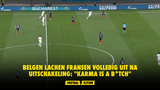 Belgen lachen Fransen volledig uit na uitschakeling: "Karma is a b*tch"