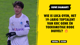 Wie is Luca Oyen, het 19-jarig toptalent van KRC Genk én toekomstige Rode Duivel?