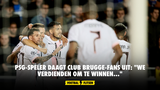PSG-speler daagt Club Brugge-fans uit:  "We verdienden om te winnen..."