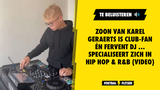 Zoon van Karel Geraerts is Club-fan én fervent dj ... specialiseert zich in hip hop & r&b (VIDEO)
