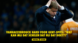 Vanhaezebrouck hard voor Gent-spits: "Wat kan mij dat schelen dat hij dat doet?!"